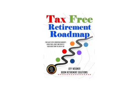 Tax Free Retirement Roadmap" book cover. It details how to calculate Roth conversion amounts, avoid taxes, RMDs, and protect heirs from death tax.