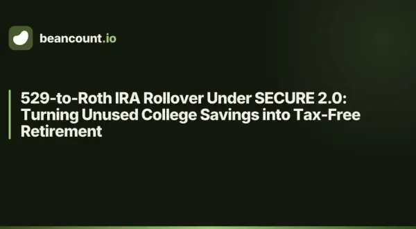 Beancount.io logo and text about 529-to-Roth IRA rollover under SECURE 2.0, turning unused college savings into tax-free retirement.