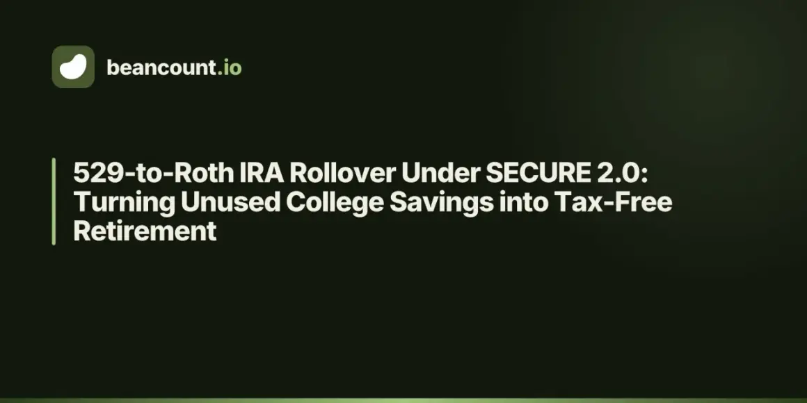 Beancount.io logo and text about 529-to-Roth IRA rollover under SECURE 2.0, turning unused college savings into tax-free retirement.