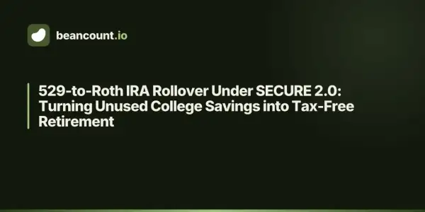 Beancount.io logo and text about 529-to-Roth IRA rollover under SECURE 2.0, turning unused college savings into tax-free retirement.